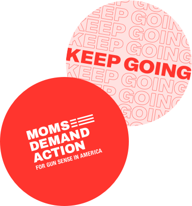 Moms Demand Action buttons