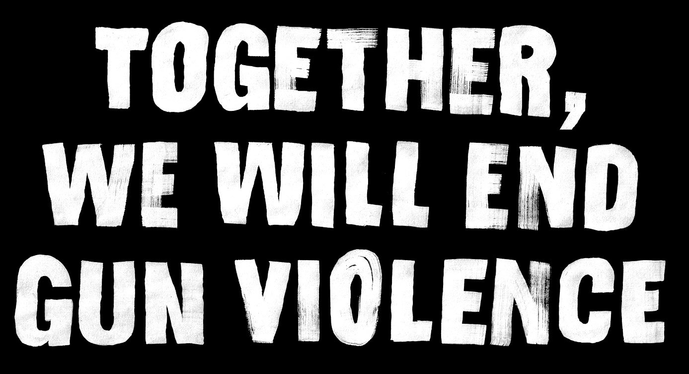 Painted lettering for 'Together we will end gun violence'